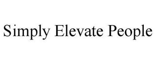 SIMPLY ELEVATE PEOPLE trademark