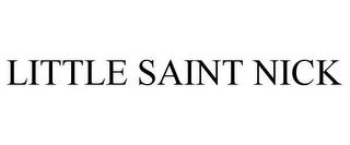 LITTLE SAINT NICK trademark