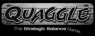 QUAGGLE THE STRATEGIC BALANCE GAME. trademark