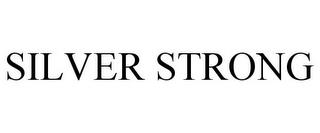 SILVER STRONG trademark