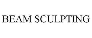 BEAM SCULPTING trademark