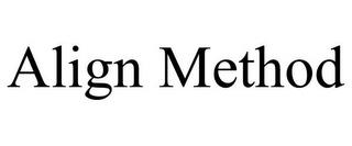 ALIGN METHOD trademark