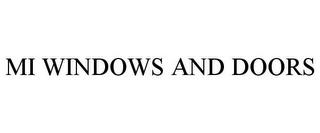 MI WINDOWS AND DOORS trademark