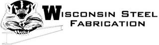 WISCONSIN STEEL FABRICATION trademark