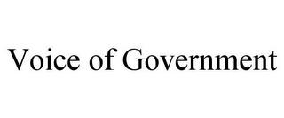 VOICE OF GOVERNMENT trademark