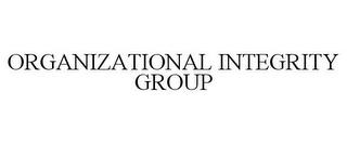 ORGANIZATIONAL INTEGRITY GROUP trademark