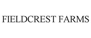 FIELDCREST FARMS trademark