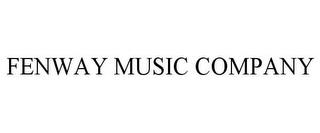 FENWAY MUSIC COMPANY trademark