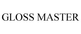 GLOSS MASTER trademark