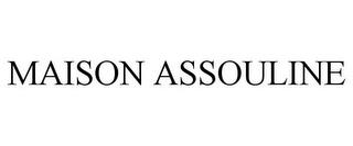 MAISON ASSOULINE trademark