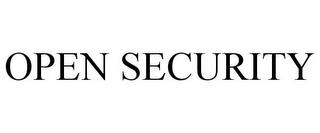 OPEN SECURITY trademark