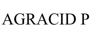 AGRACID P trademark