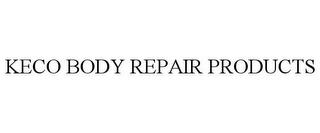 KECO BODY REPAIR PRODUCTS trademark