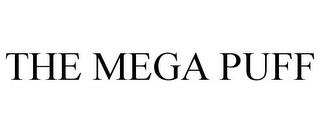 THE MEGA PUFF trademark