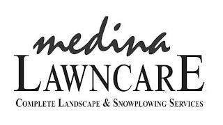 MEDINA LAWNCARE COMPLETE LANDSCAPE & SNOWPLOWING SERVICES trademark