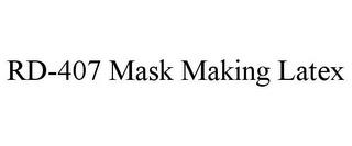 RD-407 MASK MAKING LATEX trademark