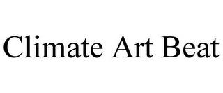 CLIMATE ART BEAT trademark