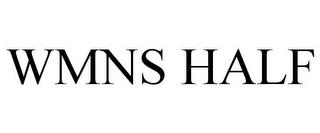 WMNS HALF trademark