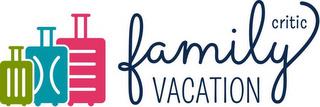 FAMILY VACATION CRITIC trademark