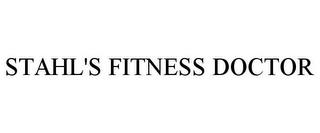 STAHL'S FITNESS DOCTOR trademark