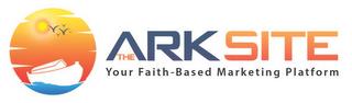 THEARKSITE YOUR FAITH-BASED MARKETING PLATFORM trademark