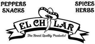 PEPPERS SNACKS SPICES HERBS EL CHILAR THE FINEST QUALITY PRODUCTS! trademark