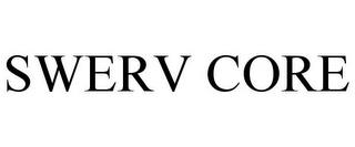 SWERV CORE trademark