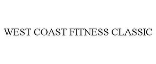 WEST COAST FITNESS CLASSIC trademark