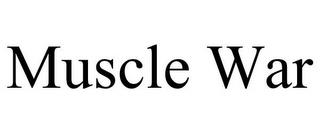 MUSCLE WAR trademark