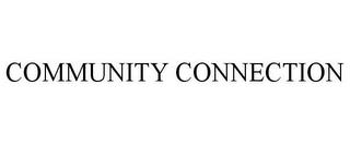 COMMUNITY CONNECTION trademark