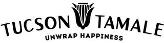 TUCSON TAMALE UNWRAP HAPPINESS trademark