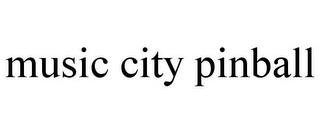 MUSIC CITY PINBALL trademark