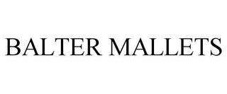 BALTER MALLETS trademark