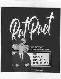 RATPACT THE RODENT AND ATTIC SPECIALISTS "THE CHAIRMAN" WWW.RATPACTEXT.COM 855-RAT-PACT trademark