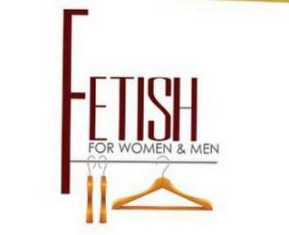 FETISH FOR WOMEN & MEN trademark