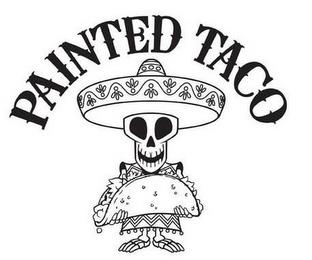 PAINTED TACO trademark