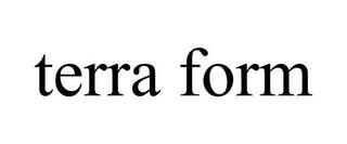 TERRA FORM trademark