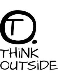 T O. THINK OUTSIDE trademark