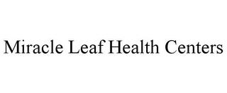 MIRACLE LEAF HEALTH CENTERS trademark