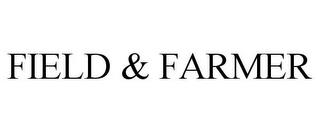 FIELD & FARMER trademark