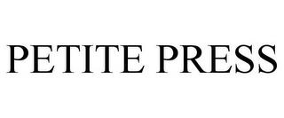 PETITE PRESS trademark