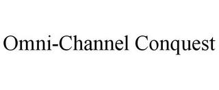 OMNI-CHANNEL CONQUEST trademark