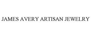 JAMES AVERY ARTISAN JEWELRY trademark