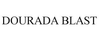 DOURADA BLAST trademark