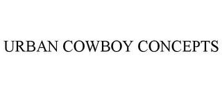 URBAN COWBOY CONCEPTS trademark