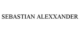 SEBASTIAN ALEXXANDER trademark