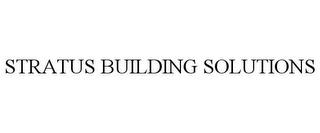 STRATUS BUILDING SOLUTIONS trademark