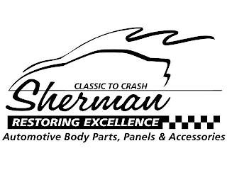 CLASSIC TO CRASH SHERMAN RESTORING EXCELLENCE AUTOMOTIVE BODY PARTS, PANELS & ACCESSORIES trademark