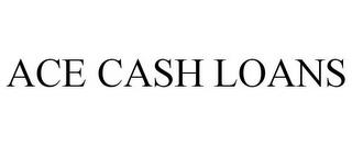 ACE CASH LOANS trademark