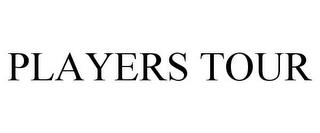 PLAYERS TOUR trademark